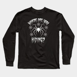 Where Are You Hiding Long Sleeve T-Shirt